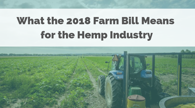 What The 2018 Farm Bill Means For The Hemp Industry